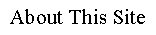 About This Site