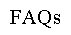 FAQs