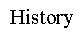 History