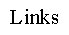 Links